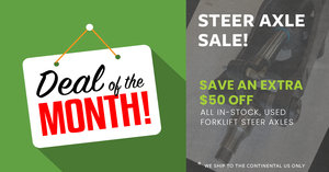 Call us today to save $100.00 off all in stock Used Steer Axles!